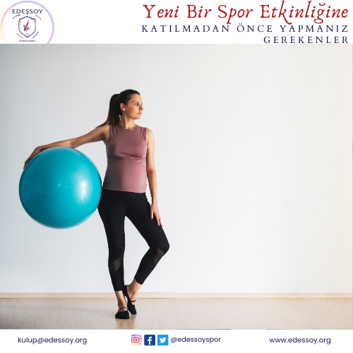 Yeni Bir Spor Etkinliğine Katılmadan Önce Yapmanız Gerekenler