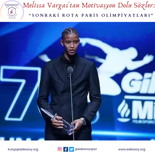 Melissa Vargas'tan Motivasyon Dolu Sözler: "Sonraki Rota Paris Olimpiyatları"